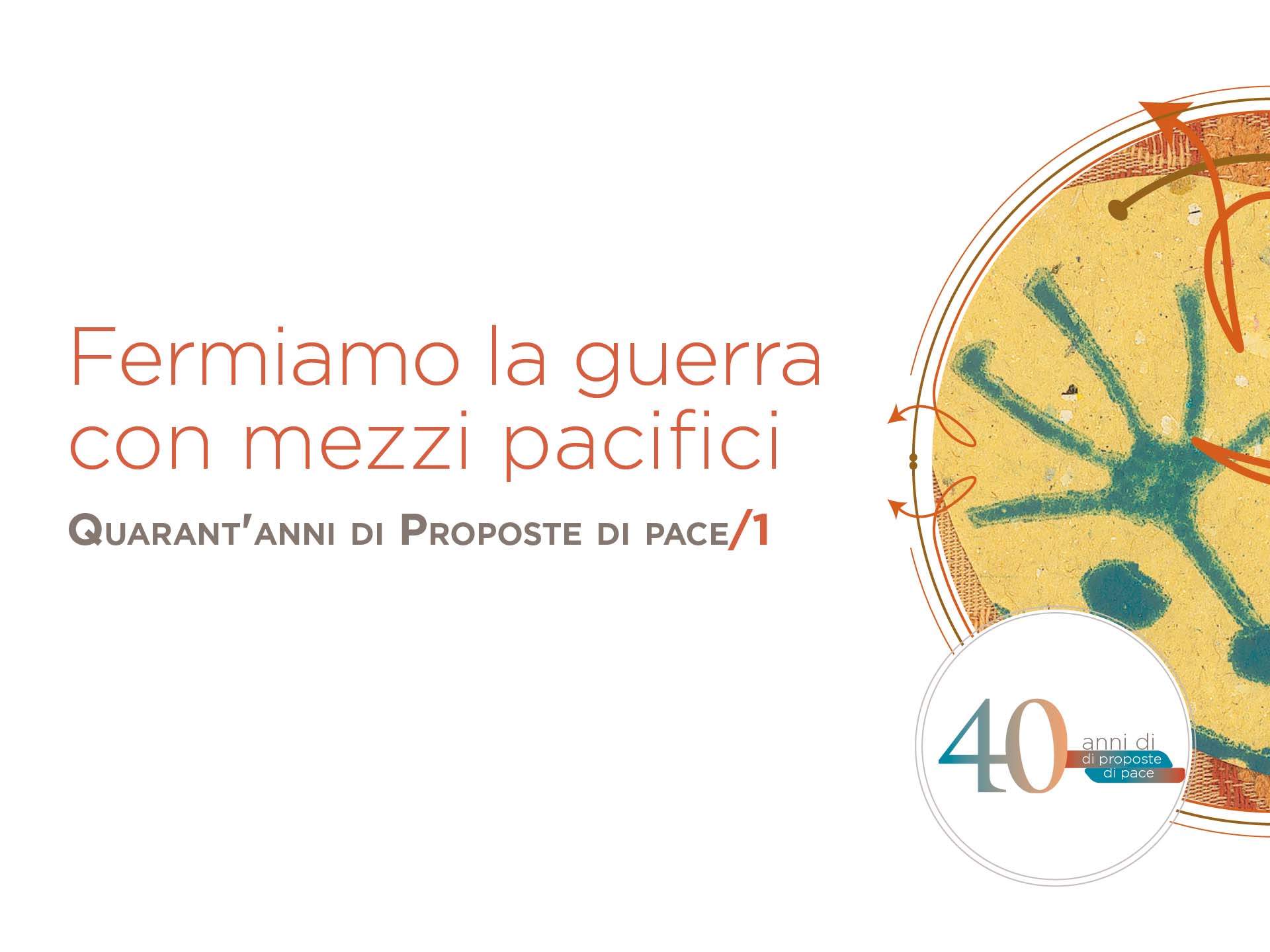 Fermiamo la guerra con mezzi pacifici